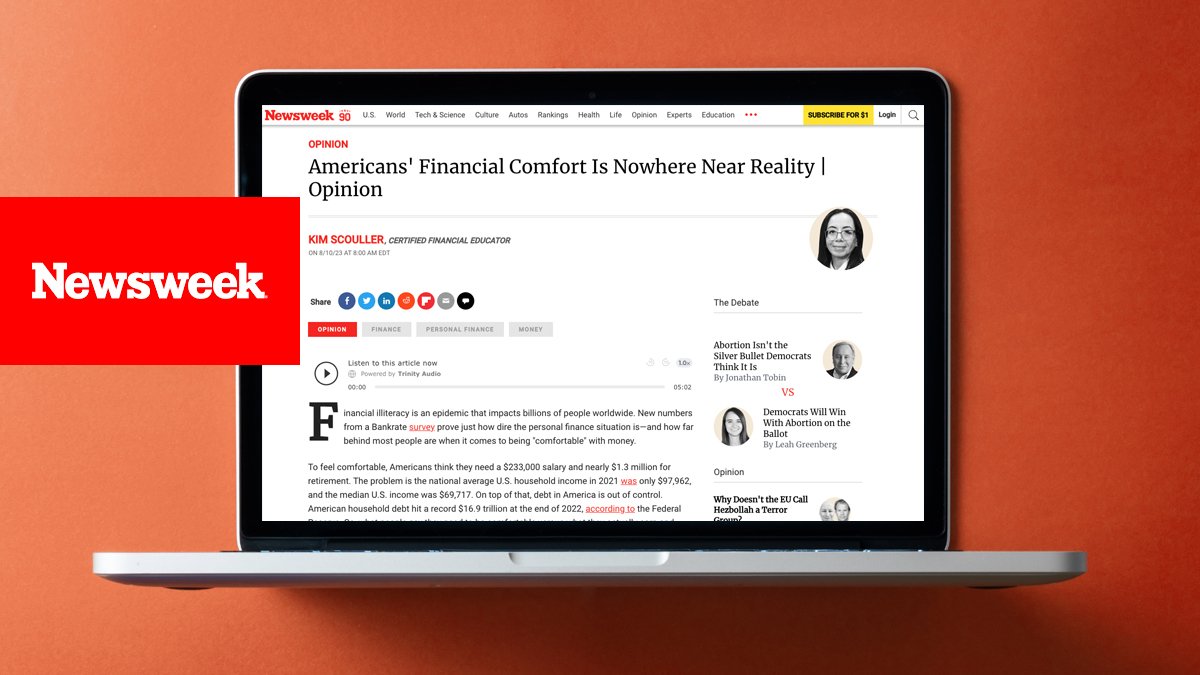 Read and Share the Latest Article Published in NewsWeek Magazine Written by Kim Scouller: “Americans' Financial Comfort Is Nowhere Near Reality”