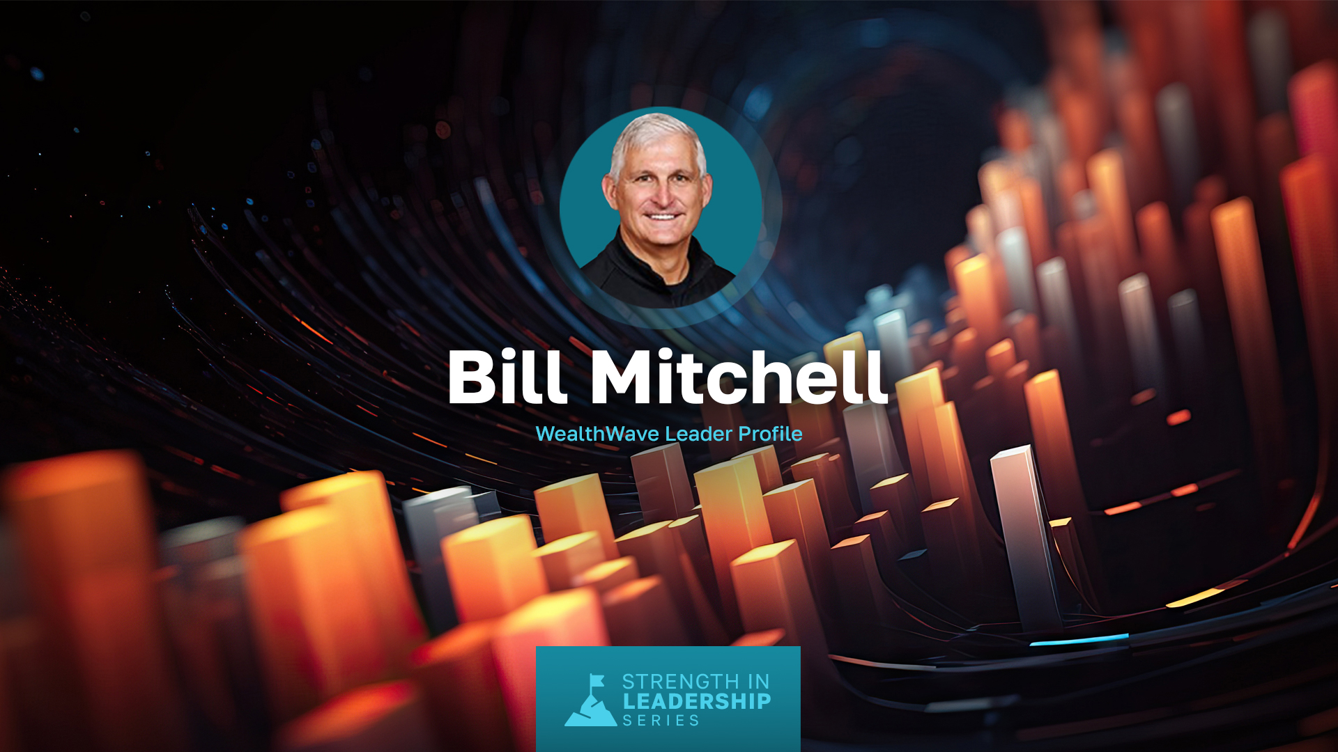 Leader Profile: Bill Mitchell—A Beacon of Financial Empowerment 