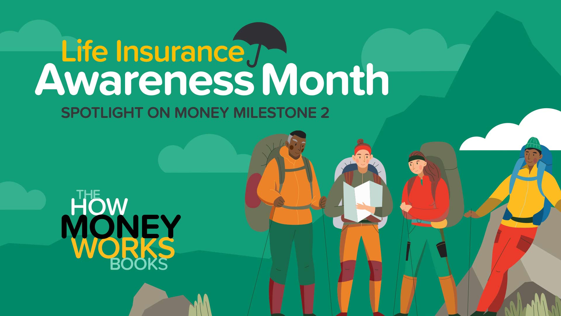 Money Milestone 2 –  Secure Proper Protection:  Life Insurance Awareness Month